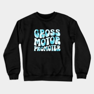 Gross Motor Promoter Retro Doctor Physical Therapy Pediatric PT PTA Therapist Assistant Crewneck Sweatshirt